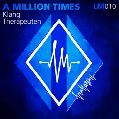 A Millon Times (feat. AlexChristov) - Single by KlangTherapeuten album reviews, ratings, credits