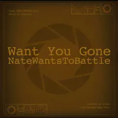 Want You Gone - Single by NateWantsToBattle album reviews, ratings, credits
