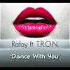 Dance with You (feat. T.R.O.N.) - Single album lyrics, reviews, download