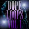 Dope Loops, Vol. 1 album lyrics, reviews, download