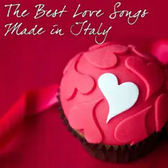 The Best Love Songs Made in Italy by Various Artists album reviews, ratings, credits