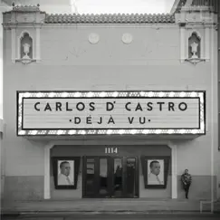 Déjà Vu by Carlos D'Castro album reviews, ratings, credits