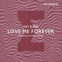 Love Me Forever - Single by Fat Sushi album reviews, ratings, credits
