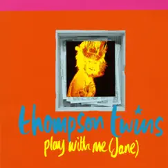 Play With Me (Jane) by Thompson Twins album reviews, ratings, credits