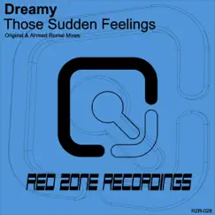Those Sudden Feelings (Ahmed Romel Remix) Song Lyrics