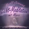 Licht-Meditation mit Maria (Bei Selbstzweifel und für mehr Selbstvertrauen) album lyrics, reviews, download