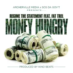 Money Hungry (feat. Fat Trel) - Single by Regime the Statement album reviews, ratings, credits