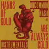 Hands of Gold Are Always Cold (Instrumentals) album lyrics, reviews, download