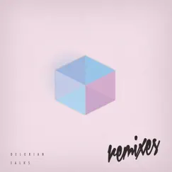 Talks (Remixes) - EP by Delorian album reviews, ratings, credits