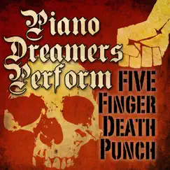 Piano Dreamers Perform Five Finger Death Punch by Piano Dreamers album reviews, ratings, credits