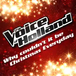 Why Couldn't It Be Christmas Everyday (From The Voice of Holland 5) - Single by The Voice of Holland album reviews, ratings, credits