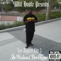 Los Angeles City 2 (The Westcoast Don Chopper) by Will Hustle album reviews, ratings, credits
