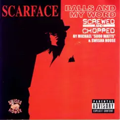 Balls and My Word (Screwed) by Scarface album reviews, ratings, credits