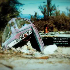 Universal Road by Robin Guthrie & Mark Gardener album reviews, ratings, credits