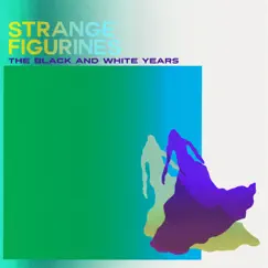 Strange Figurines by The Black and White Years album reviews, ratings, credits