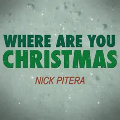 Where Are You Christmas - Single by Nick Pitera album reviews, ratings, credits
