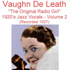 The Original Radio Girl, Vol. 2 (1920's Jazz Vocals) [Recorded 1927] by Vaughn de Leath album reviews, ratings, credits