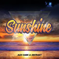 Sunshine (feat. Abstrakt) - Single by Alex Dark album reviews, ratings, credits