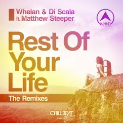 Rest of Your Life (feat Matthew Steeper) - Single by Whelan & Di Scala album reviews, ratings, credits