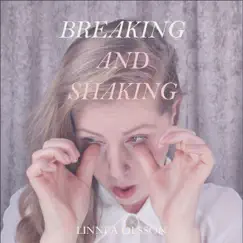 Breaking and Shaking - Single by Linnea Olsson album reviews, ratings, credits