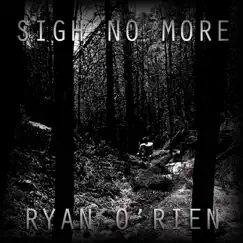 Sigh No More - EP by Ryan O'Rien album reviews, ratings, credits