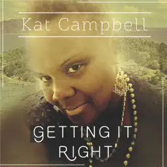Getting It Right - Single by Kat Campbell album reviews, ratings, credits