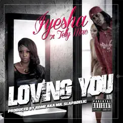Loving You (feat. Telly Mac) - Single by Iyesha album reviews, ratings, credits