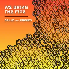 We Bring the Fire (feat. Drones) Song Lyrics