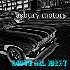 Drive All Night - Single by Asbury Motors album reviews, ratings, credits