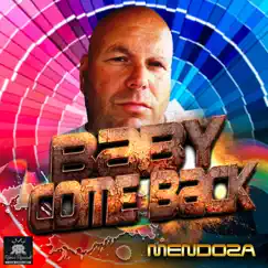 Baby Come Back (feat. Drøn & Maskerade) - Single by Mendoza album reviews, ratings, credits