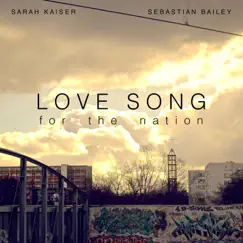 Love Song for the Nation by Sarah Kaiser & Sebastian Bailey album reviews, ratings, credits