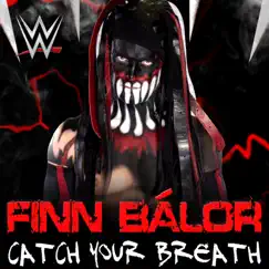 WWE: Catch Your Breath (Finn Bálor) Song Lyrics