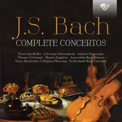 J.S. Bach: Complete Concertos by Various Artists, Musica Amphion, Neues Bachisches Collegium Musicum & Netherlands Bach Ensemble album reviews, ratings, credits