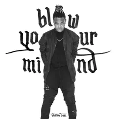Blow Your Mind - Single by Ohana Bam album reviews, ratings, credits