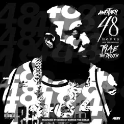 Another 48 Hours by Trae tha Truth album reviews, ratings, credits