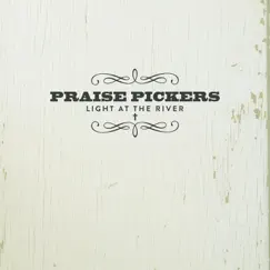 Light at the River by Praise Pickers album reviews, ratings, credits