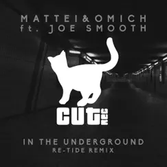 In the Underground (feat. Joe Smooth) - Single by Mattei & Omich album reviews, ratings, credits