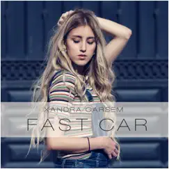 Fast Car (Radio Edit) - Single by Xandra Garsem album reviews, ratings, credits