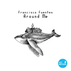 Around Me - Single by Francisco Fuentes album reviews, ratings, credits