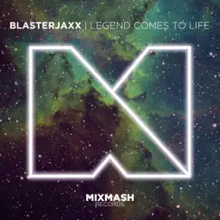 Legend Comes To Life - Single by Blasterjaxx album reviews, ratings, credits
