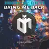 Bring Me Back - Single album lyrics, reviews, download