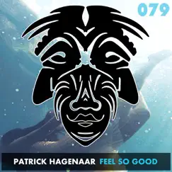 Feel So Good - Single by Patrick Hagenaar album reviews, ratings, credits
