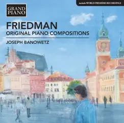 Friedman: Original Piano Compositions by Joseph Banowetz album reviews, ratings, credits