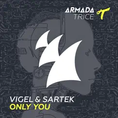 Only You - Single by Vigel & Sartek album reviews, ratings, credits
