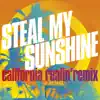 Steal My Sunshine (California Realin' Remix) - Single album lyrics, reviews, download