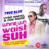 Wine Yuh Waist Suh (feat. Don Andre & Vybz Kartel) - Single album lyrics, reviews, download