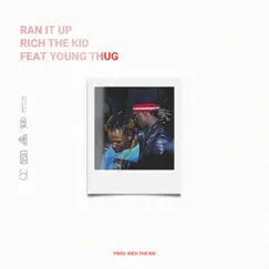 Ran It Up (feat. Young Thug) - Single by Rich The Kid album reviews, ratings, credits