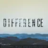 Difference - Single album lyrics, reviews, download