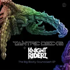 The Big Booty Soundclash - Single by Tantric Decks & Knight Riderz album reviews, ratings, credits