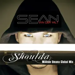 Shoulda (William Umana Global Mix) - Single by Sean Van der Wilt album reviews, ratings, credits